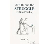 ADHD and the Struggle to Start Tasks: Understanding Executive Dysfunction, Procrastination, and Why Your Brain Freezes When It’s Time to Begin