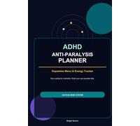ADHD Anti-Paralysis Planner: Dopamine Menu, Executive Dysfunction Workbook & Energy Tracker for Adults
