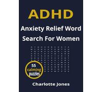 ADHD Anxiety Relief Word Search for Women: 55 Calming Puzzles to Reduce Stress, Quiet a Busy Mind & Improve Focus (ADHD Focus Puzzle Collection)