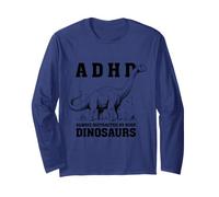 ADHD Awareness Month Always Distracted By Huge Dinosaurs Long Sleeve T-Shirt