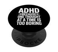 ADHD Because One Thought at a Time Is Too Boring PopSockets Adhesive PopGrip