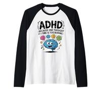 ADHD Because One Thought at a Time is Too Boring Raglan Baseball Tee
