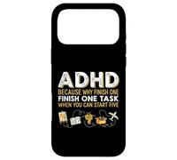 ADHD Because Why Finish One Task When You Can Start Five Case for iPhone 17 Pro Max