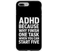 ADHD Because Why Finish One Task When You Can Start Five Case for iPhone 7 Plus/8 Plus