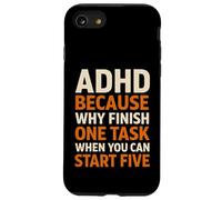 ADHD Because Why Finish One Task When You Can Start Five Case for iPhone SE (2020) / 7/8