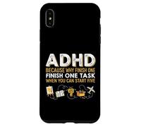 ADHD Because Why Finish One Task When You Can Start Five Case for iPhone XS Max