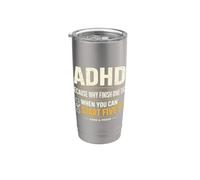 ADHD Because Why Finish One Task When You Can Start Five Stainless Steel Insulated Tumbler