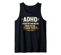 ADHD Because Why Finish One Task When You Can Start Five Tank Top