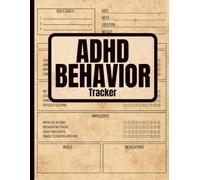 ADHD Behavior Tracker: Daily Mood, Focus and Symptom Monitoring - 8.5 x 11, 120 Pages