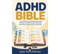 ADHD Bible: The 66 Books of the Bible Made Simple with Short, ADHD-Friendly Summaries, Key Stories, People, Themes, and Lessons