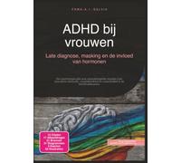 ADHD bij vrouwen: Late diagnose, masking en de invloed van hormonen (Psychologie)