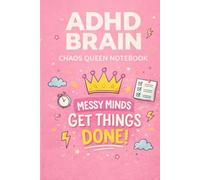 ADHD Brain: Chaos Queen Edition: To-Do Lists, Tangents & Totally Brilliant Ideas (Probably)