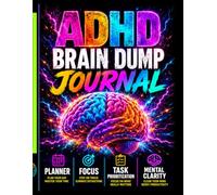 ADHD Brain Dump Journal: Ultimate Neurodiversity Planner for Focus, Task Prioritization and Mental Clarity. Daily Executive Functioning Tool for Adults.