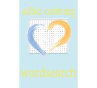 ADHD Calming Word Search Puzzle Book: Word Searches with East to Read Print about ADHD Calming Relaxing| 6x9 inches 110 pages | 50+ Puzzles... Gift for Vacations, Holiday and Screen Free Times