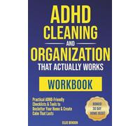 ADHD Cleaning and Organization that Actually Works WORKBOOK: Practical ADHD-Friendly Checklists & Tools to Declutter Your Home and Create Calm that Lasts (ADHD Life Skills)