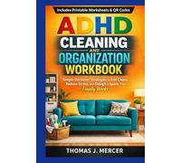 ADHD CLEANING AND ORGANIZATION WORKBOOK: Simple Declutter strategies to end chaos, reduce stress and design a space that finally works