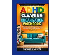ADHD CLEANING AND ORGANIZATION WORKBOOK: Simple Declutter strategies to end chaos, reduce stress and design a space that finally works