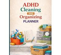 ADHD Cleaning and Organizing Planner: A Colorful 30 Weeks of Home Organization Lists & a Room-by-Room Cleaning Checklists & Declutter Challenges, for ADHD Adults