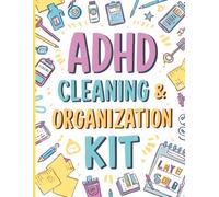 ADHD Cleaning & Organization Kit - Simple Routines, Visual Tools & Checklists for Kids, Teens & Adults - Home, School & Daily Life Support: Daily and ... to Help Manage Your Time & Improve Focus
