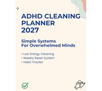 ADHD CLEANING PLANNER 2027 Simple Home Reset System for Neurodivergent Minds | Daily, Weekly & Monthly Cleaning Tracker | Declutter & Routine Builder ... for focus and overwhelm-free organization