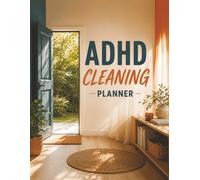 ADHD CLEANING PLANNER: Cleaning Schedules, Room-by-Room Checklists & ADHD-Friendly Home Organization Tools