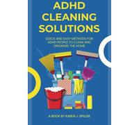 ADHD CLEANING SOLUTIONS: SIMPLE AND EASY WAYS FOR CLEANING FOR ADHD INDIVIDUALS