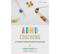 ADHD Coaching: A Guide for Mental Health Profes. Prevatt, Prevatt, Levrini,