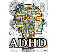 ADHD Coloring Book for Adults: Unlocking Brilliance for Creative Exploration (Colorful Focus: A Collection of 6+ ADHD-Inspired Coloring Books for Adults)