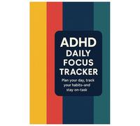 ADHD Daily Focus Tracker: Plan your day, track your habits-and stay on-task
