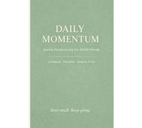 ADHD Daily Momentum Hub / Neurodiversity-Friendly Undated Planner for Focus, Executive Functioning & Small Wins | Gentle Productivity System for ADHD ... and follow through - one small step at a time