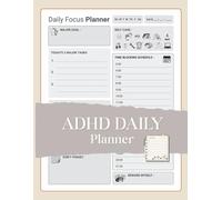 ADHD Daily Planner: A Simple Time-Blocking & Task for Minds to Stay Focused, Organized, and Productive Every Day