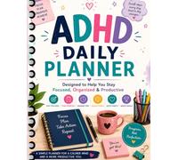 ADHD Daily Planner for Adults: Productivity, Focus, Organization, Time Management, Habit Tracker, Goal Setting and Daily Planning Workbook