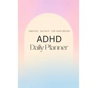 ADHD Daily Planner : Undated 365-Day Journal for Focus, Habits & Calm: An Undated 365-Day System with Daily Brain Dump, Habit Tracker & Energy Check-In for Focus and Calm