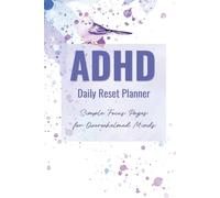 ADHD Daily Reset Planner: Simple Focus Pages for Overwhelmed Minds
