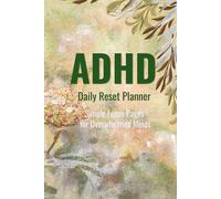 ADHD Daily Reset Planner: Simple Focus Pages for Overwhelmed Minds