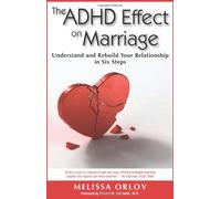 ADHD Effect on Marriage: Understand & Rebuild Your Rela - Paperback NEW Orlov, M