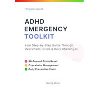 ADHD Emergency Toolkit: Quick Relief Strategies for ADHD Adults: Manage Overwhelm, Anxiety, and Executive Function Challenges with Practical Reset Tools and reclaim your day