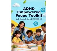 ADHD Empowered Focus Toolkit