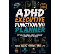 ADHD Executive Functioning Planner: Brain Dump, Daily & Weekly Planning, Time Blocking, Task Prioritization, Habit Tracker, Routine Builder and Cleaning Checklist Organizer
