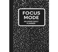 ADHD Focus Mode: Daily Planner Notebook