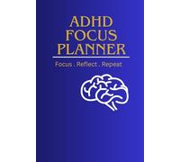 ADHD Focus Planner for Adults - Focus, Reflect, Repeat / Daily Productivity Journal to Organize your Life & Mind