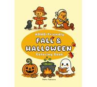 ADHD-Friendly Fall & Halloween Coloring Book: Simple, Calming, and Fun Autumn & Halloween Design for kids with ADHD and All Children Who Love to Color.