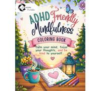 ADHD Friendly Mindfulness Colouring Book: Calm Mind, Kind Heart and You