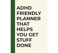 ADHD friendly Planner that helps you get stuff done