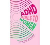 ADHD Girls to Women: Getting on the Radar (Paperback) - Lotta Borg Skoglund Book