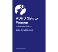ADHD Girls to Women - JKP Graphic Guide