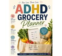 ADHD Grocery Planner: A Simple Shopping List and Meal Planning Organizer to Save Time, Reduce Overwhelm, Stay on Budget, and Simplify Grocery Shopping