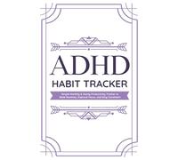 ADHD Habit Tracker for Women: Simple Monthly & Yearly Productivity Tracker to Build Routines, Improve Focus, and Stay Consistent
