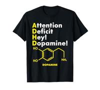 ADHD Hey Dopamine Molecule Science Nerds Funny T-Shirt