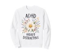 ADHD Highly Distractible Flower Floral Neurodiversity Sweatshirt
